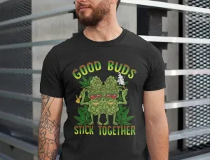 Good Buds Stick Together, Stoner Friends Shirt