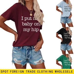 I Put My Baby Letter Fashion Women's Round Neck Short Sleeve T-shirt