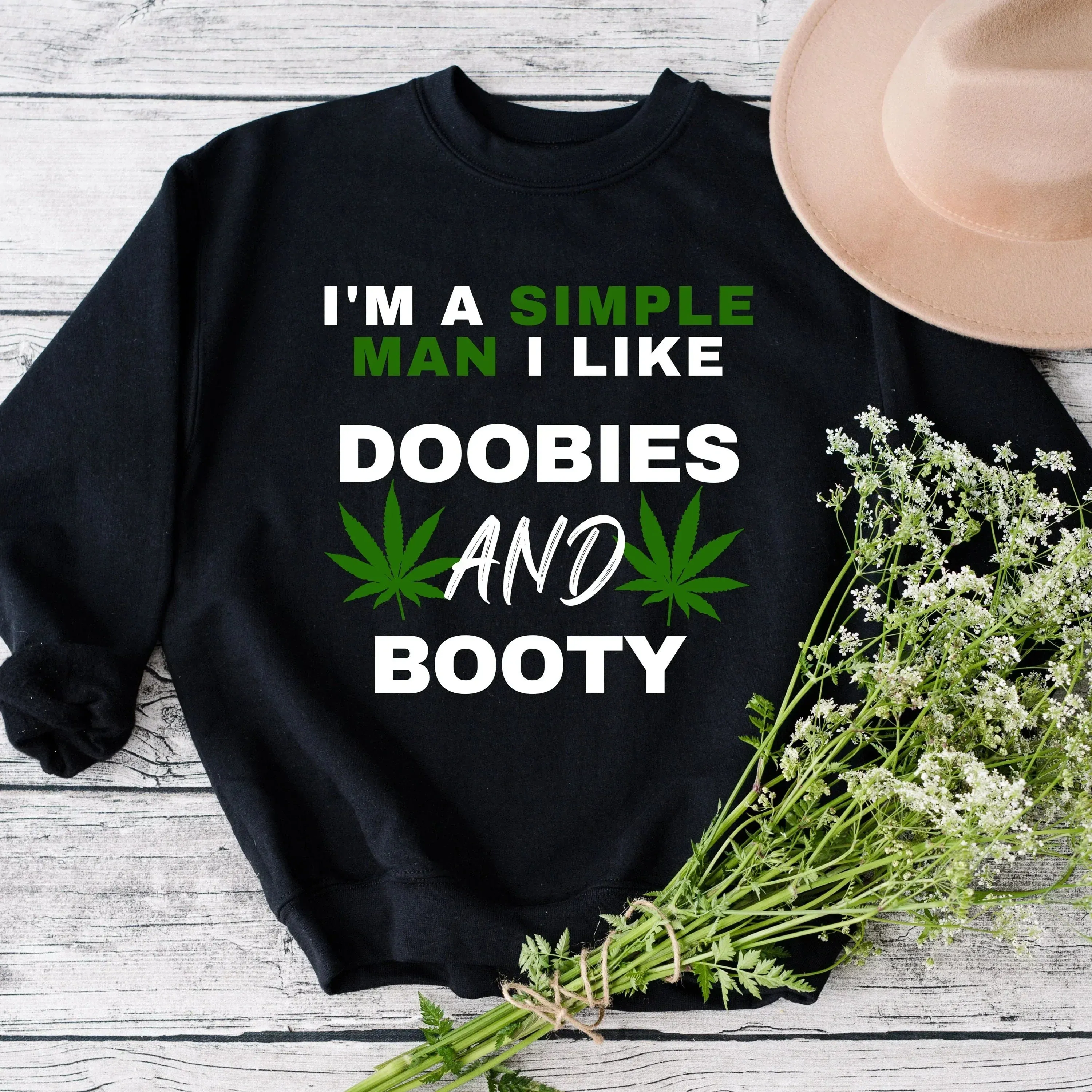 I'm a Simple Man, I Like Doobies and Booty, Funny Stoner Shirt