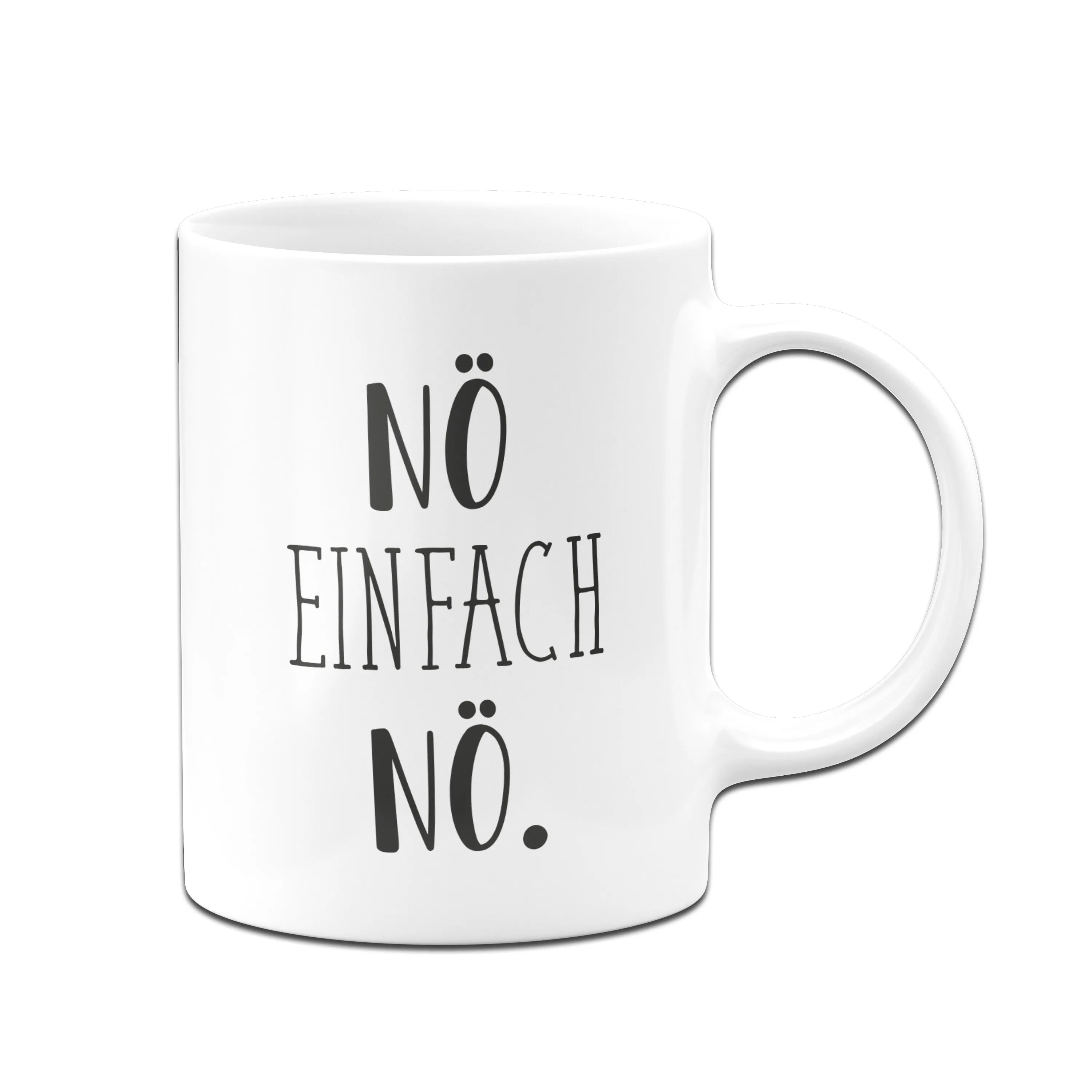 Tasse - Nö einfach nö. - Pure Statement